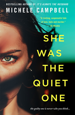 She Was the Quiet One, by Michele Campbell